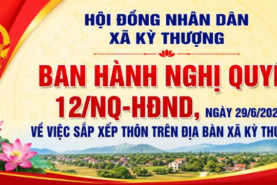 HĐND xã Kỳ Thượng ban hành Nghị quyết 12/NQ-HĐND, ngày 29/6/2026 về việc sắp xếp thôn trên địa bàn xã Kỳ Thượng 
